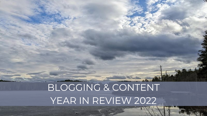 Blogging and content year in review 2022
