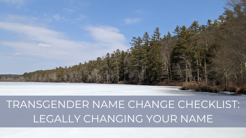 Transgender name change checklist: Legally changing your name